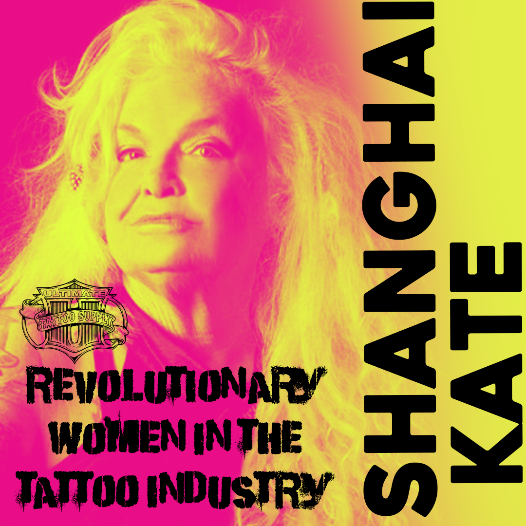 Revolutionary Women in the tattoo industry - Shanghai Kate